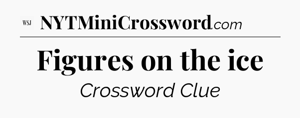 Figures on the ice - WSJ Crossword