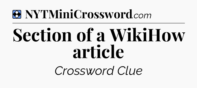 Solution: Section of a WikiHow article - NYT Mini Crossword