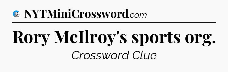 Rory McIlroy's sports org Crossword Clue