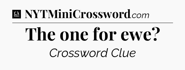 The one for ewe - LA Times Crossword