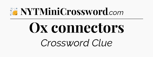 Ox connectors - 7 Little Words