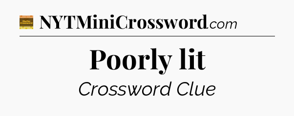 Poorly lit - Eugene Sheffer Crossword