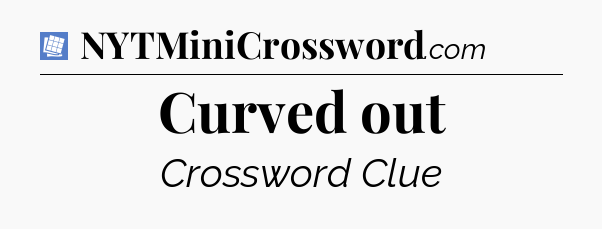Curved out Puzzle Page Crossword Clue