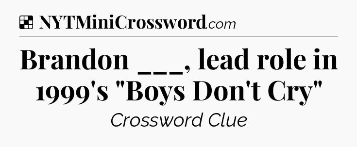 Solution: Brandon ___, lead role in 1999's 