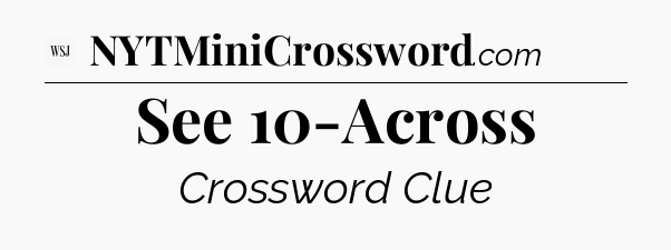 See 10-Across - WSJ Crossword