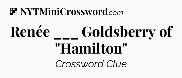 Solution: Renée ___ Goldsberry of 