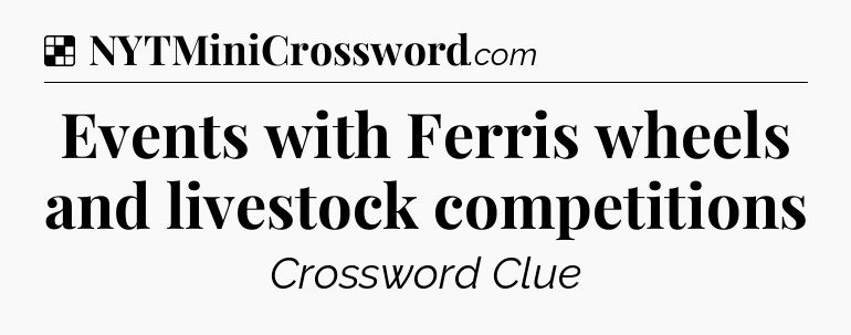 Solution: Events with Ferris wheels and livestock competitions - NYT Crossword