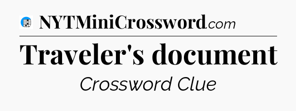 Traveler's document Crossword Clue