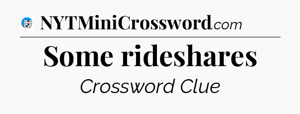 Some rideshares Crossword Clue