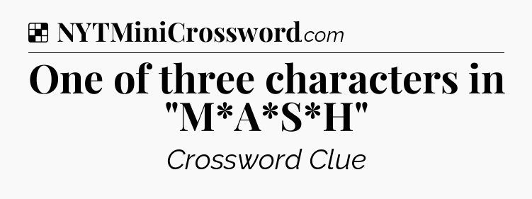 Solution: One of three characters in 