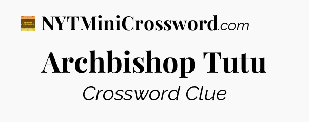 Archbishop Tutu - Eugene Sheffer Crossword