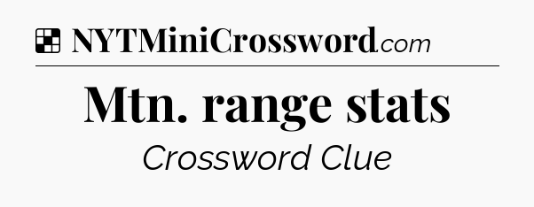 Solution: Mtn. range stats - NYT Crossword