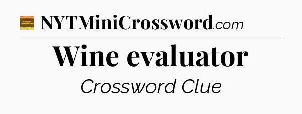Wine evaluator crossword clue Eugene Sheffer