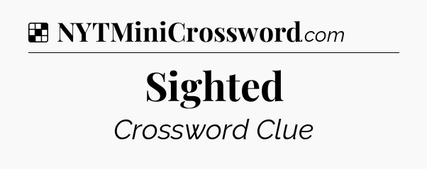 Solution: Sighted - NYT Crossword