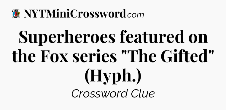 Superheroes featured on the Fox series 