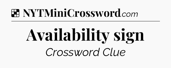 Solution: Availability sign - NYT Crossword