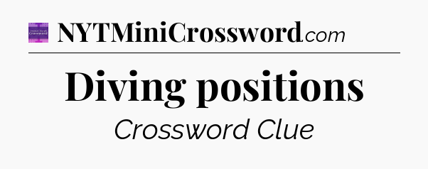 Diving positions - Thomas Joseph Crossword