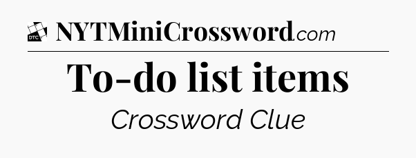 To-do list items - Daily Themed Mini Crossword
