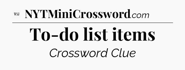 To-do list items - WSJ Crossword