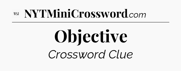Objective - WSJ Crossword