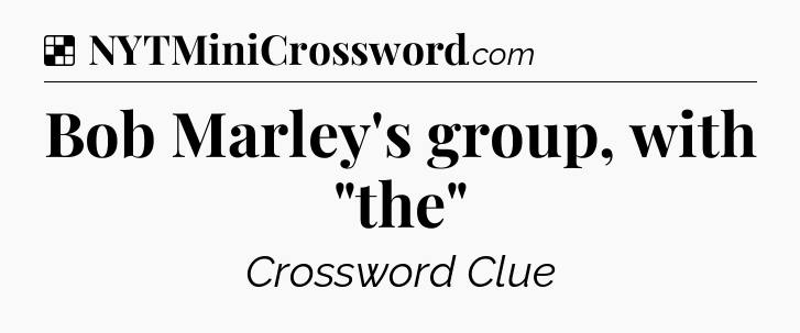Solution: Bob Marley's group, with 