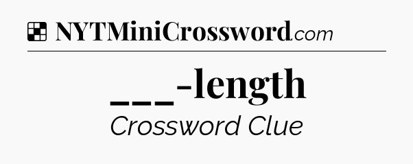 Solution: ___-length - NYT Crossword