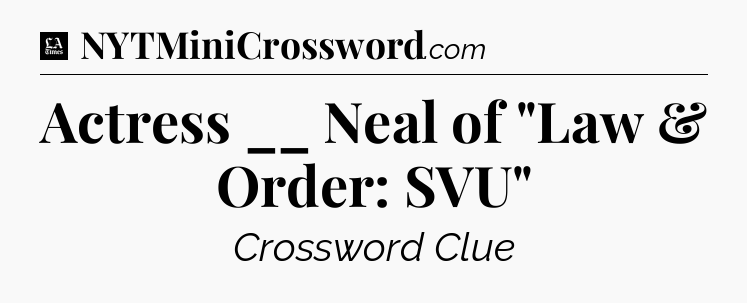 Actress __ Neal of 