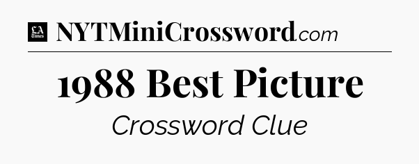 1988 Best Picture - LA Times Crossword