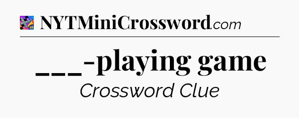 ___-playing game Crossword Clue