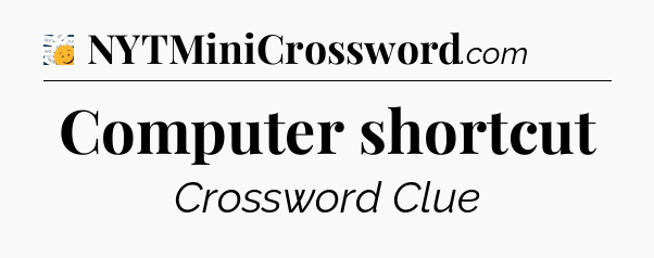 Computer shortcut - 7 Little Words
