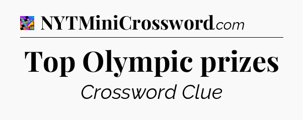 Top Olympic prizes Crossword Clue
