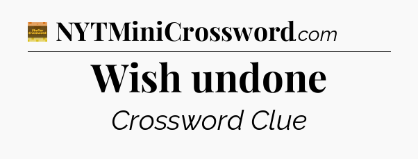 Wish undone - Eugene Sheffer Crossword