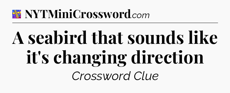 A seabird that sounds like it's changing direction Codycross