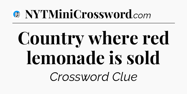 Country where red lemonade is sold Crossword Clue