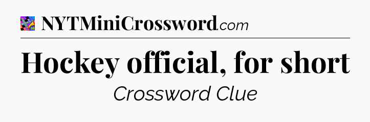 Hockey official, for short Crossword Clue