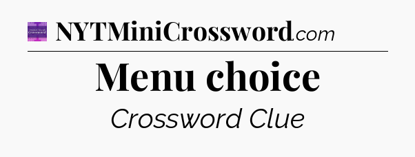Menu choice - Thomas Joseph Crossword
