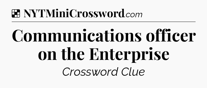 Solution: Communications officer on the Enterprise - NYT Crossword