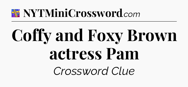 Coffy and Foxy Brown actress Pam Codycross