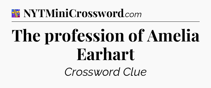 The profession of Amelia Earhart Codycross