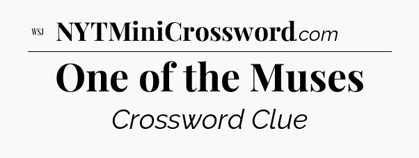 One of the Muses - WSJ Crossword