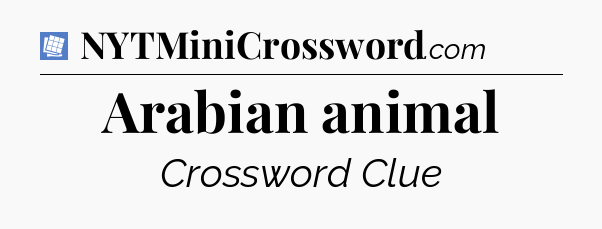 Arabian animal Puzzle Page Crossword Clue