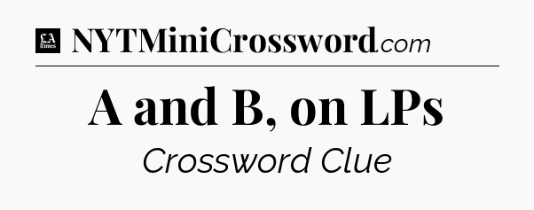 A and B, on LPs - LA Times Crossword