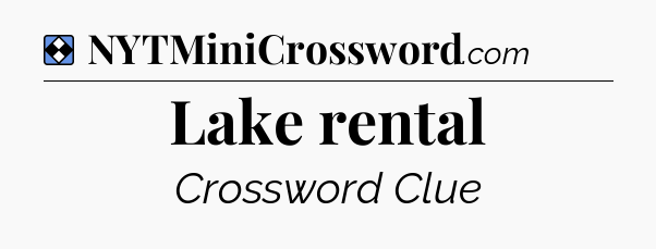 Solution: Lake rental - NYT Mini Crossword