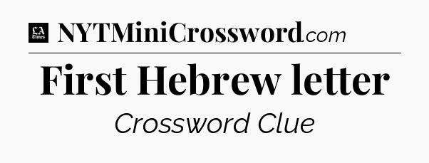 First Hebrew letter - LA Times Crossword