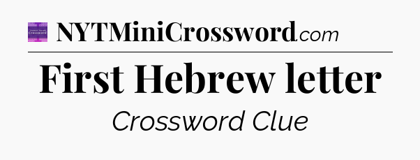 First Hebrew letter - Thomas Joseph Crossword