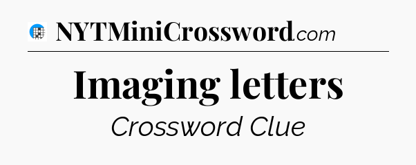 Imaging letters Crossword Clue