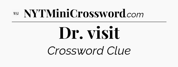 Dr. visit - WSJ Crossword