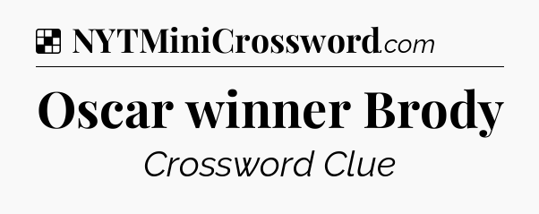 Solution: Oscar winner Brody - NYT Crossword