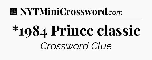 *1984 Prince classic - LA Times Crossword