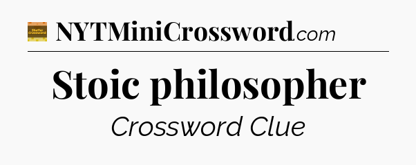 Stoic philosopher - Eugene Sheffer Crossword
